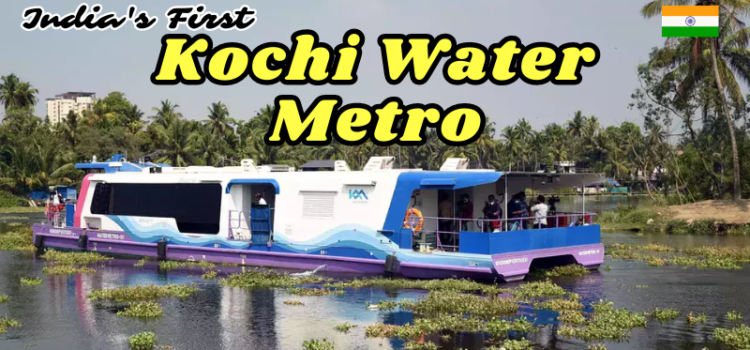 Kochi Water Metro Project: Kochi Water Metro Ticket Price Location and Timings
